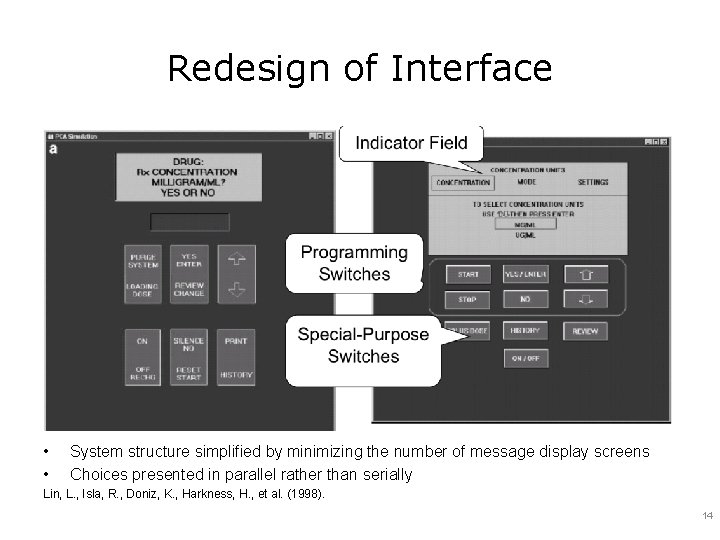 Redesign of Interface • • System structure simplified by minimizing the number of message
