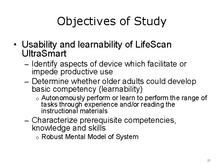 Objectives of Study • Usability and learnability of Life. Scan Ultra. Smart – Identify