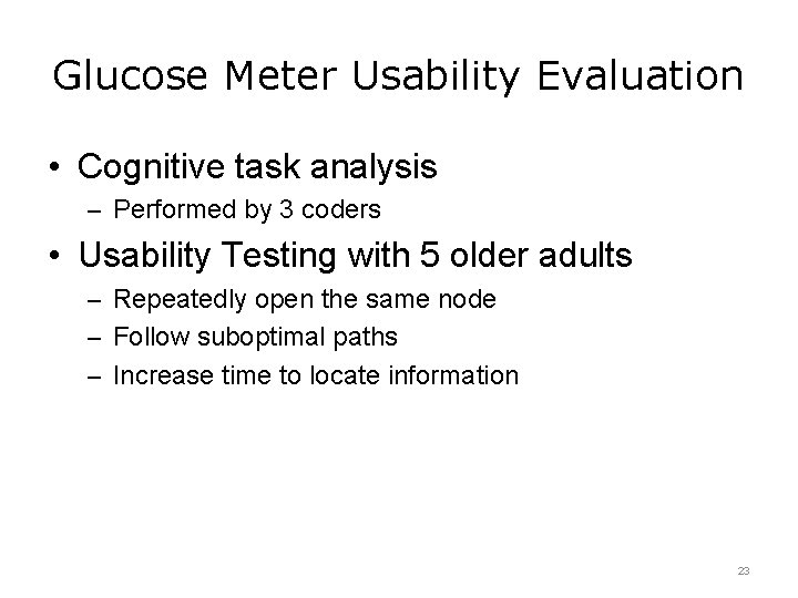 Glucose Meter Usability Evaluation • Cognitive task analysis – Performed by 3 coders •