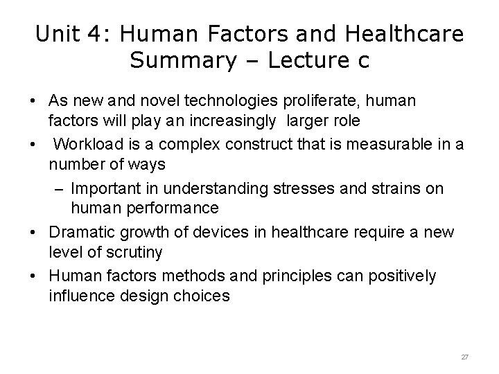 Unit 4: Human Factors and Healthcare Summary – Lecture c • As new and