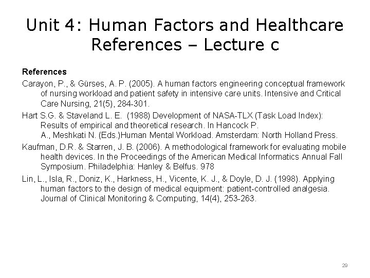 Unit 4: Human Factors and Healthcare References – Lecture c References Carayon, P. ,