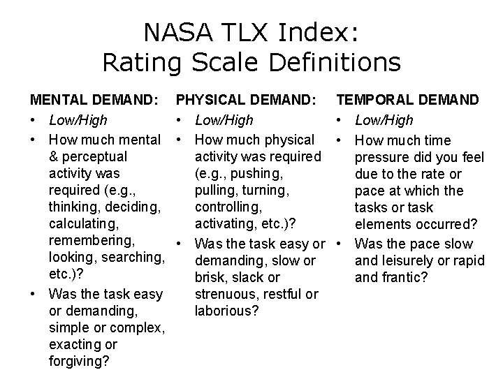 NASA TLX Index: Rating Scale Definitions MENTAL DEMAND: • Low/High • How much mental