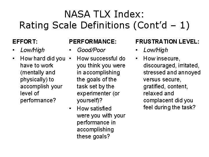 NASA TLX Index: Rating Scale Definitions (Cont’d – 1) EFFORT: PERFORMANCE: • Low/High •