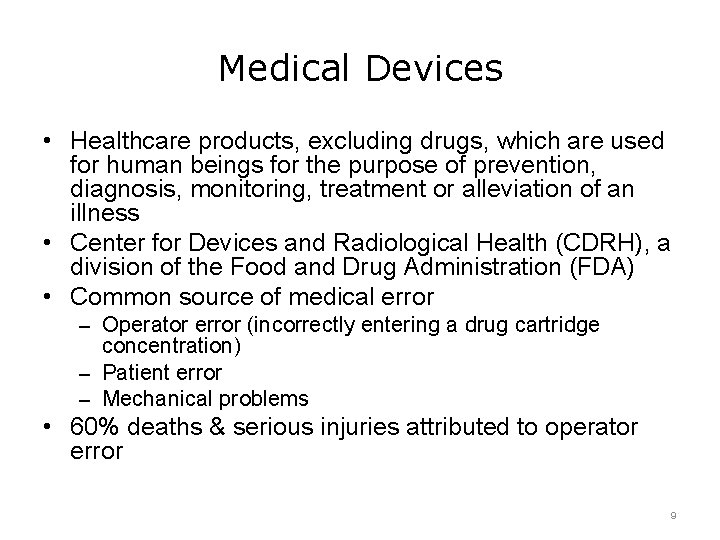 Medical Devices • Healthcare products, excluding drugs, which are used for human beings for