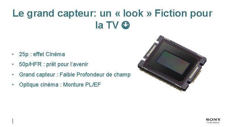 Le grand capteur: un « look » Fiction pour la TV • 25 p