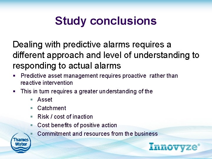 Study conclusions Dealing with predictive alarms requires a different approach and level of understanding