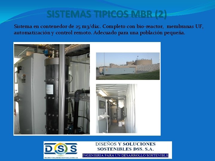SISTEMAS TIPICOS MBR (2) Sistema en contenedor de 25 m 3/día: . Completo con