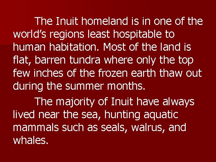 The Inuit homeland is in one of the world’s regions least hospitable to human