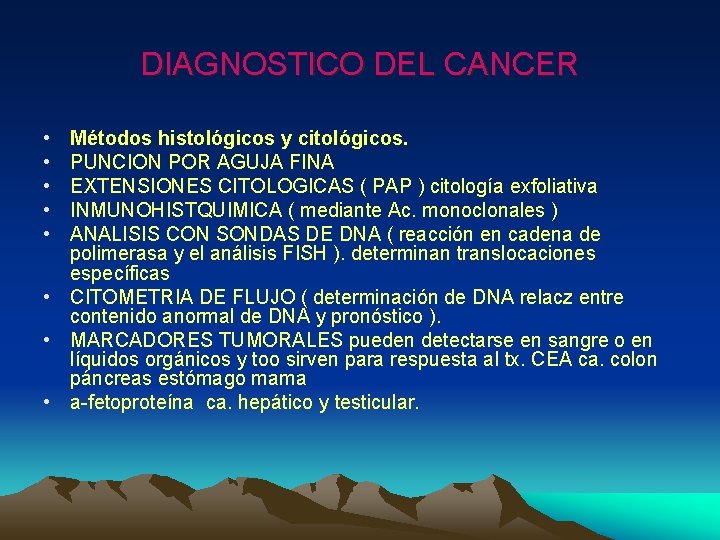 DIAGNOSTICO DEL CANCER • • • Métodos histológicos y citológicos. PUNCION POR AGUJA FINA