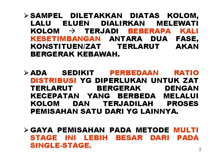 Ø SAMPEL DILETAKKAN DIATAS KOLOM, LALU ELUEN DIALIRKAN MELEWATI KOLOM TERJADI BEBERAPA KALI KESETIMBANGAN