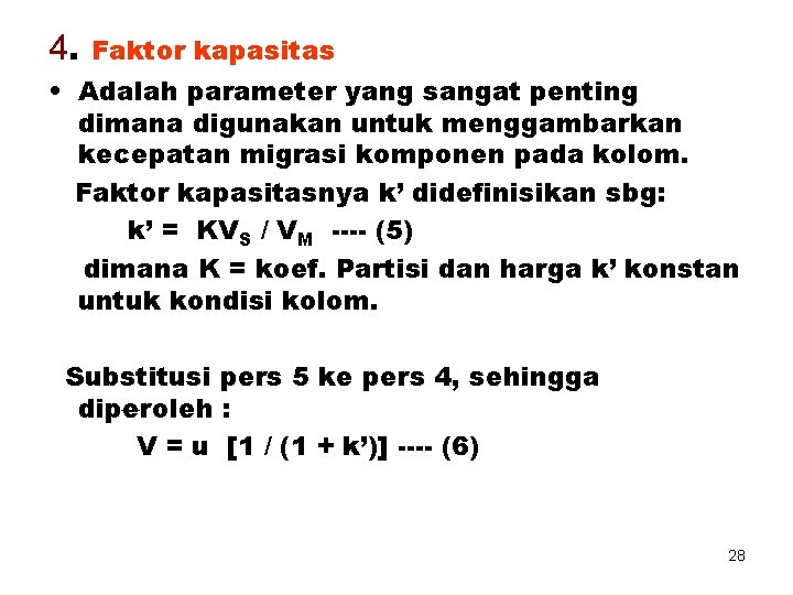 4. Faktor kapasitas • Adalah parameter yang sangat penting dimana digunakan untuk menggambarkan kecepatan