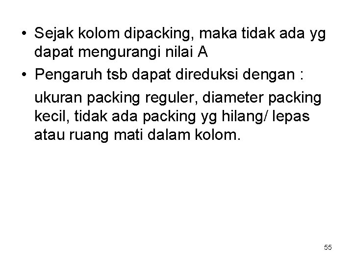  • Sejak kolom dipacking, maka tidak ada yg dapat mengurangi nilai A •