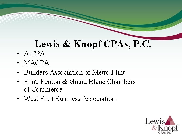 Lewis & Knopf CPAs, P. C. • • AICPA MACPA Builders Association of Metro