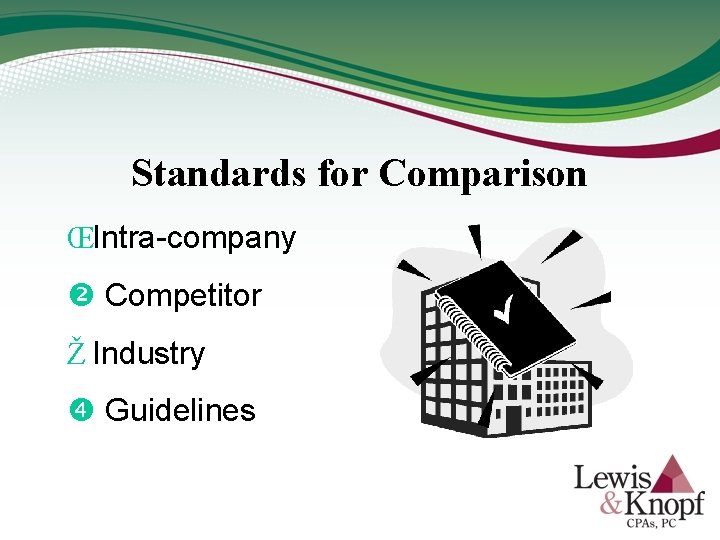 Standards for Comparison ŒIntra-company Competitor Ž Industry Guidelines 