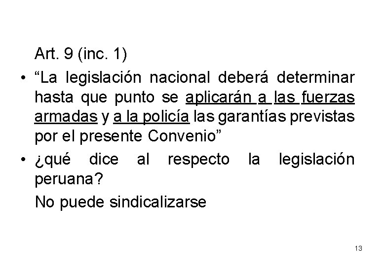 Art. 9 (inc. 1) • “La legislación nacional deberá determinar hasta que punto se