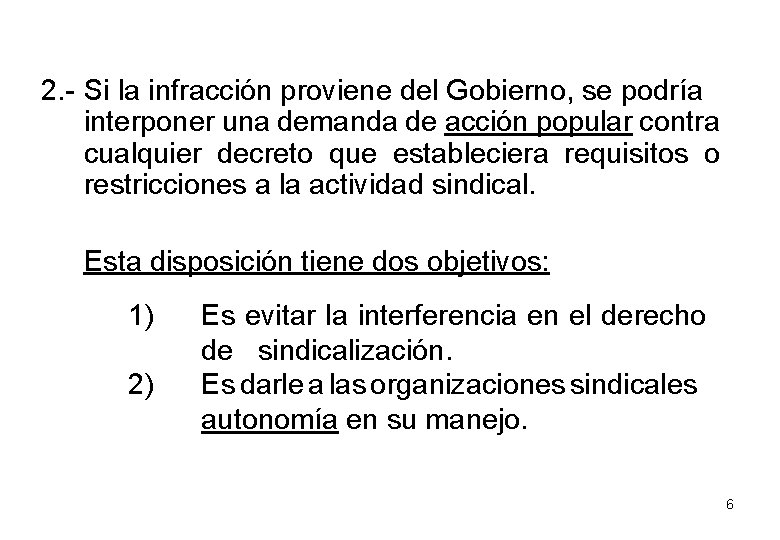 2. - Si la infracción proviene del Gobierno, se podría interponer una demanda de