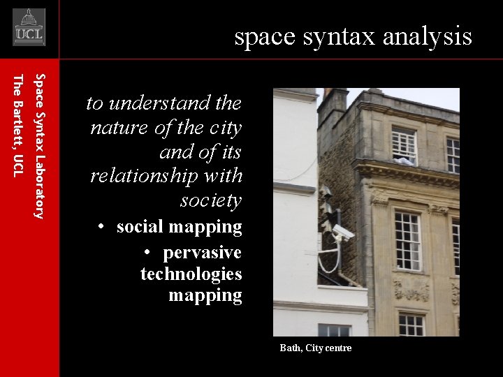 space syntax analysis Space Syntax Laboratory The Bartlett, UCL to understand the nature of