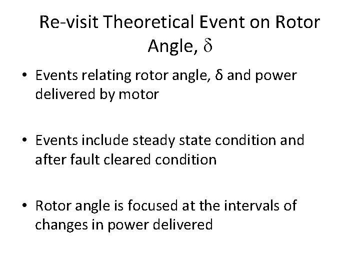 Re-visit Theoretical Event on Rotor Angle, δ • Events relating rotor angle, δ and