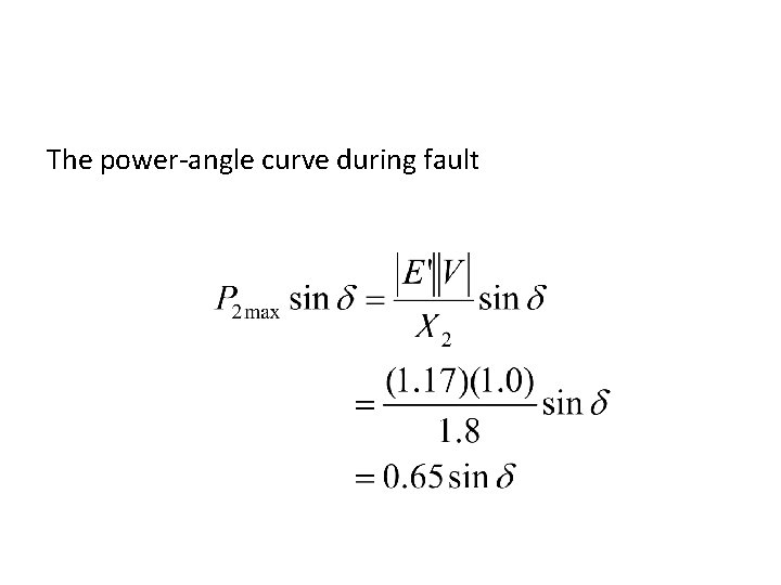 The power-angle curve during fault 