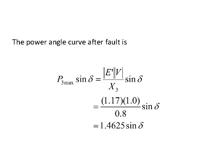 The power angle curve after fault is 