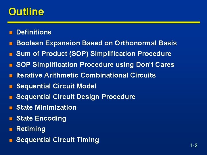 Outline n Definitions n Boolean Expansion Based on Orthonormal Basis n Sum of Product