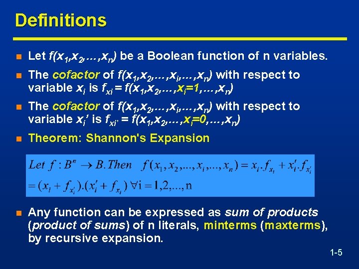 Definitions n Let f(x 1, x 2, …, xn) be a Boolean function of