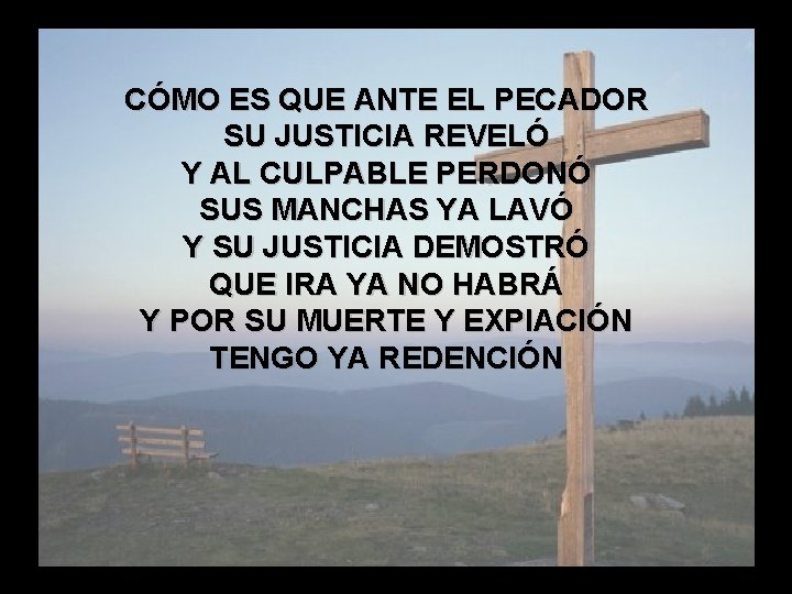 Me has tomado (2) CÓMO ES QUE ANTE EL PECADOR SU JUSTICIA REVELÓ Y