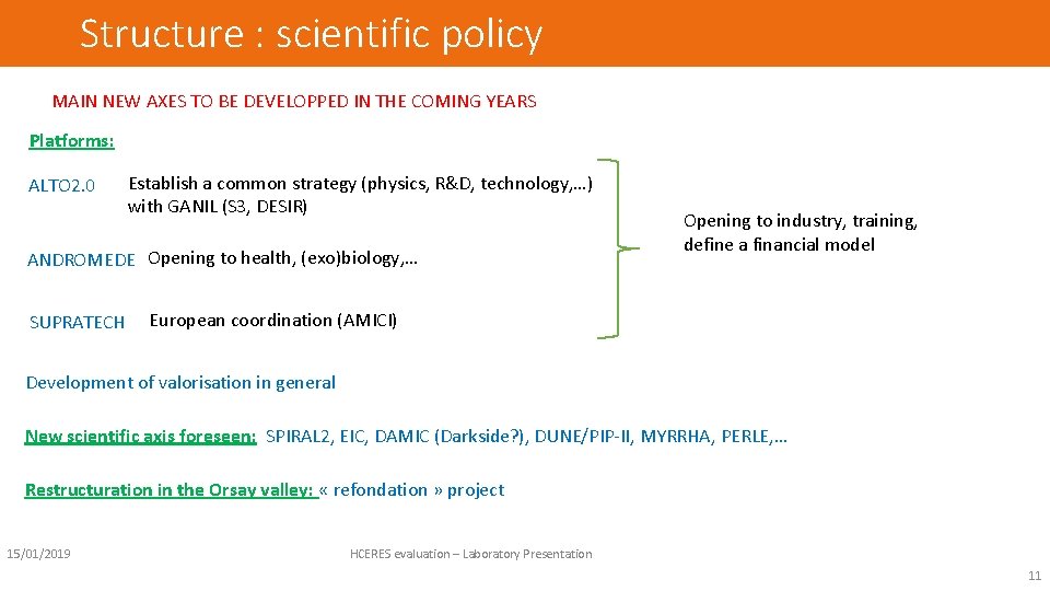 Structure : scientific policy MAIN NEW AXES TO BE DEVELOPPED IN THE COMING YEARS