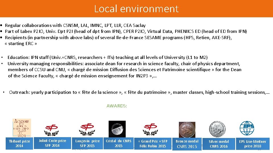 Local environment • Regular collaborations with CSNSM, LAL, IMNC, LPT, LLR, CEA Saclay •