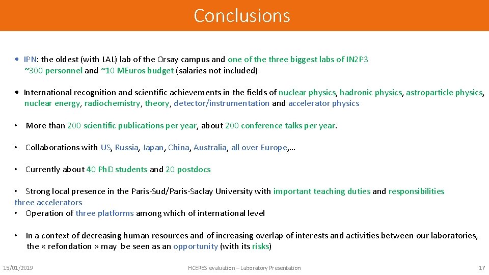 Conclusions • IPN: the oldest (with LAL) lab of the Orsay campus and one