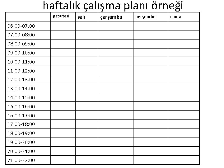 haftalık çalışma planı örneği pazartesi 06: 00 -07. 00 -08: 00 -09: 00 -10: