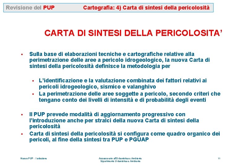 Revisione del PUP Cartografia: 4) Carta di sintesi della pericolosità CARTA DI SINTESI DELLA