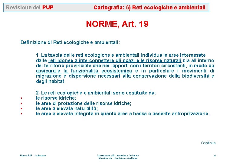 Revisione del PUP Cartografia: 5) Reti ecologiche e ambientali NORME, Art. 19 Definizione di