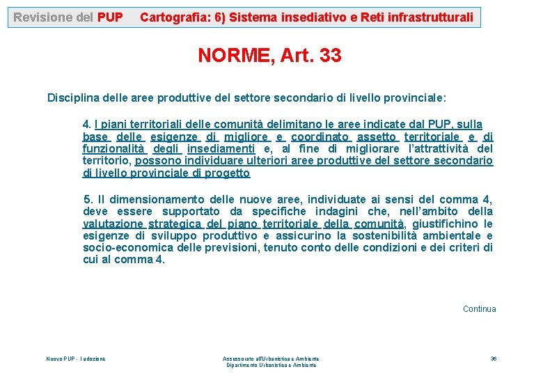 Revisione del PUP Cartografia: 6) Sistema insediativo e Reti infrastrutturali NORME, Art. 33 Disciplina