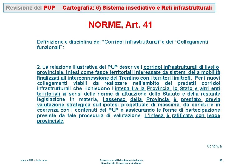 Revisione del PUP Cartografia: 6) Sistema insediativo e Reti infrastrutturali NORME, Art. 41 Definizione