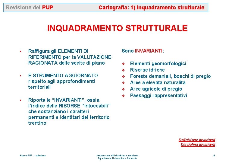 Revisione del PUP Cartografia: 1) Inquadramento strutturale INQUADRAMENTO STRUTTURALE § Raffigura gli ELEMENTI DI