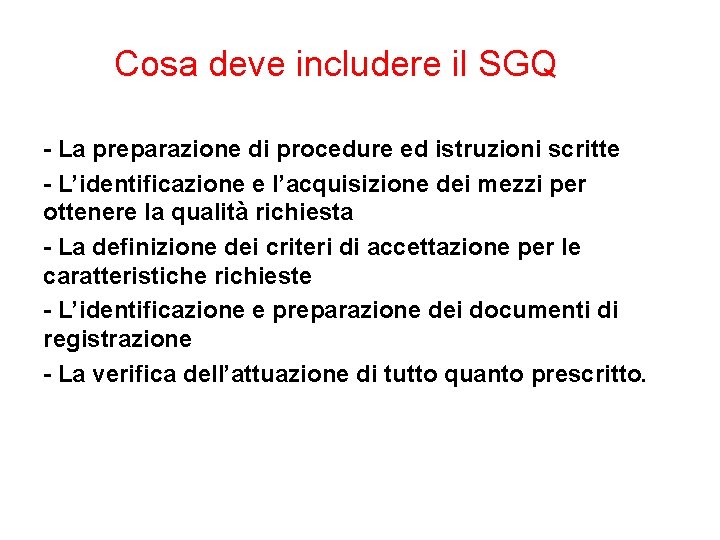 Cosa deve includere il SGQ - La preparazione di procedure ed istruzioni scritte -