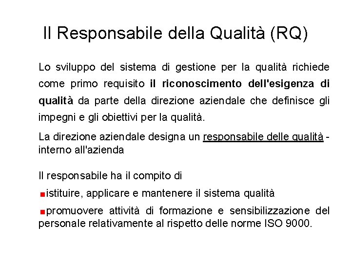 Il Responsabile della Qualità (RQ) Lo sviluppo del sistema di gestione per la qualità