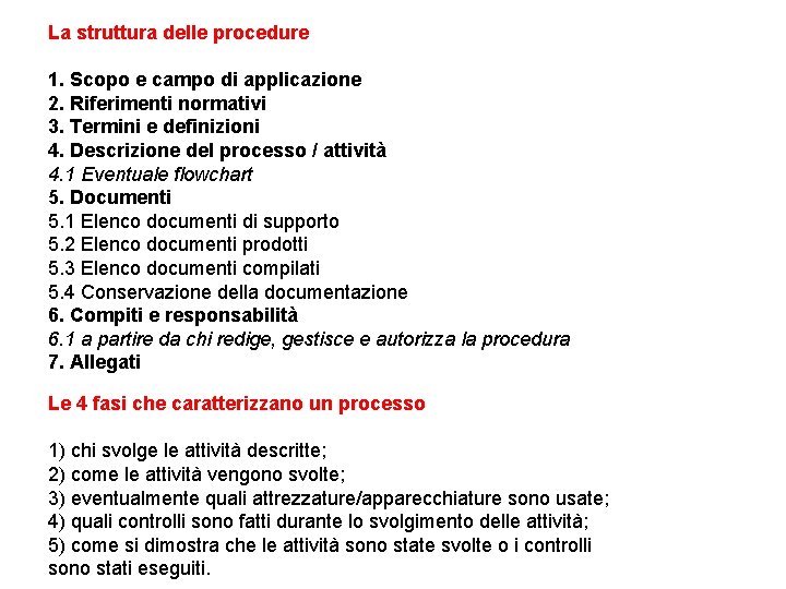 La struttura delle procedure 1. Scopo e campo di applicazione 2. Riferimenti normativi 3.