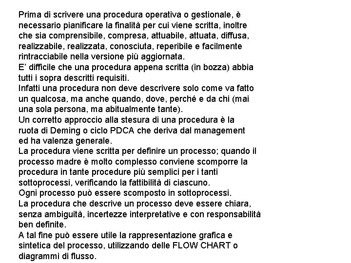 Prima di scrivere una procedura operativa o gestionale, è necessario pianificare la finalità per