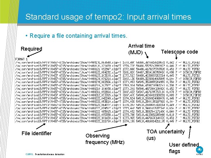 Standard usage of tempo 2: Input arrival times • Require a file containing arrival