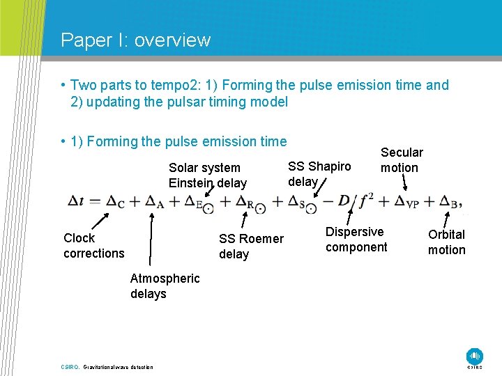 Paper I: overview • Two parts to tempo 2: 1) Forming the pulse emission