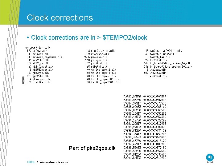 Clock corrections • Clock corrections are in > $TEMPO 2/clock Part of pks 2