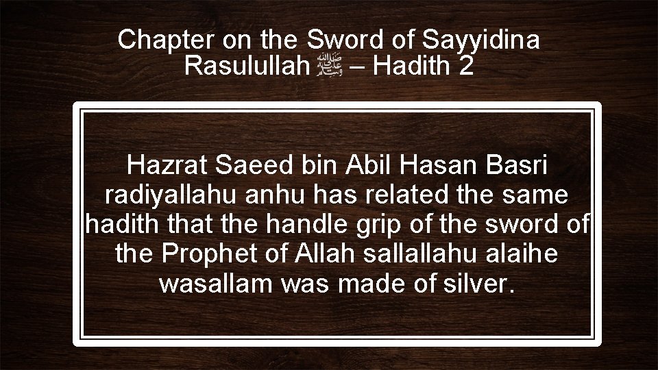 Chapter on the Sword of Sayyidina Rasulullah – Hadith 2 Hazrat Saeed bin Abil