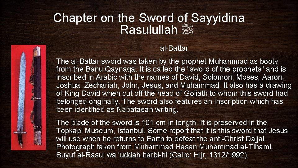 Chapter on the Sword of Sayyidina Rasulullah al-Battar The al-Battar sword was taken by