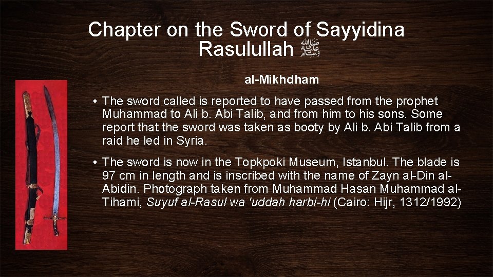 Chapter on the Sword of Sayyidina Rasulullah al-Mikhdham • The sword called is reported