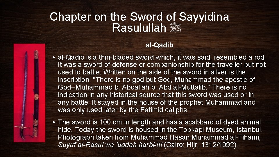 Chapter on the Sword of Sayyidina Rasulullah al-Qadib • al-Qadib is a thin-bladed sword