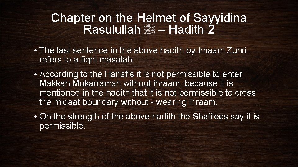 Chapter on the Helmet of Sayyidina Rasulullah – Hadith 2 • The last sentence