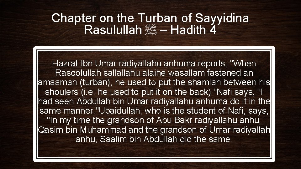 Chapter on the Turban of Sayyidina Rasulullah – Hadith 4 Hazrat Ibn Umar radiyallahu