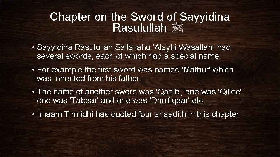 Chapter on the Sword of Sayyidina Rasulullah • Sayyidina Rasulullah Sallallahu 'Alayhi Wasallam had